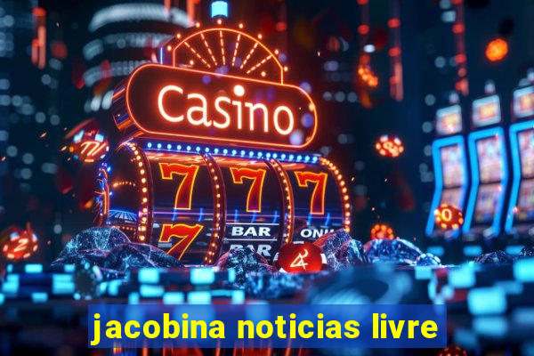 jacobina noticias livre