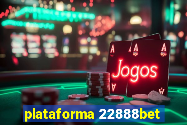 plataforma 22888bet