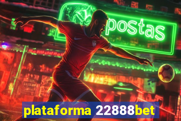 plataforma 22888bet