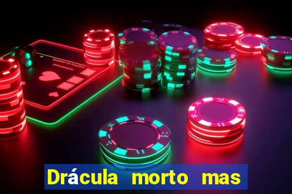 Drácula morto mas feliz download