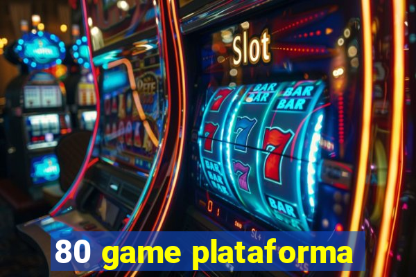 80 game plataforma