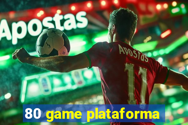 80 game plataforma