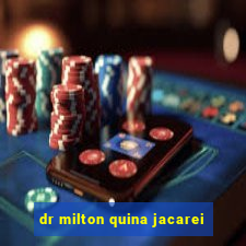 dr milton quina jacarei