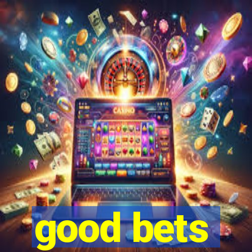 good bets