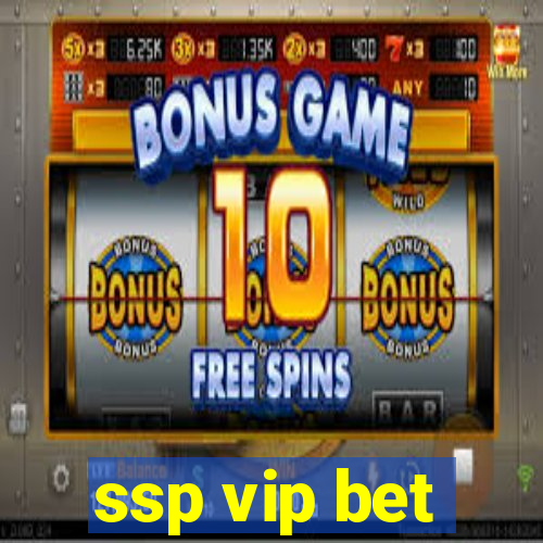 ssp vip bet