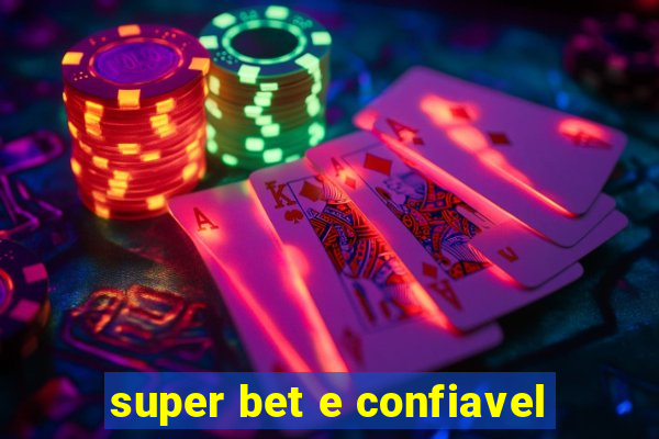 super bet e confiavel