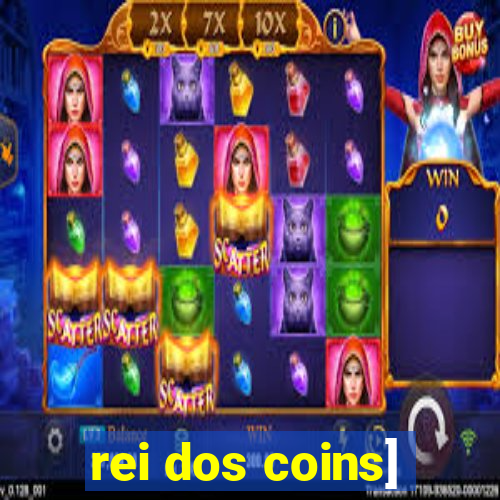 rei dos coins]