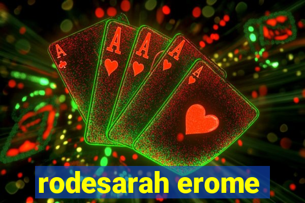 rodesarah erome