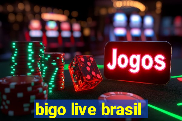 bigo live brasil