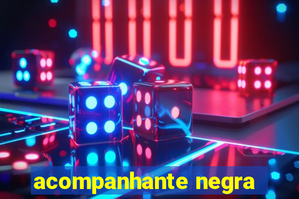 acompanhante negra