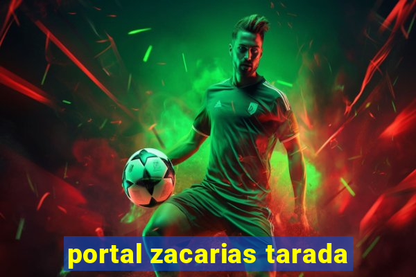 portal zacarias tarada