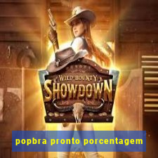 popbra pronto porcentagem