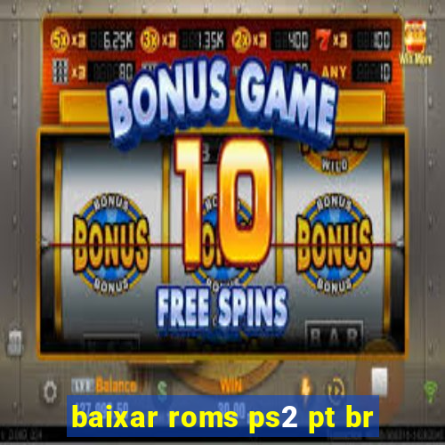 baixar roms ps2 pt br