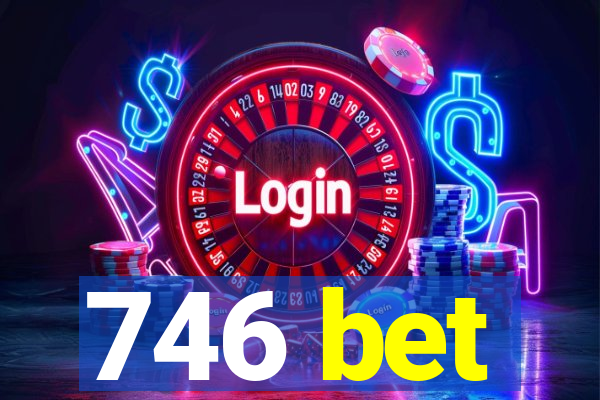 746 bet