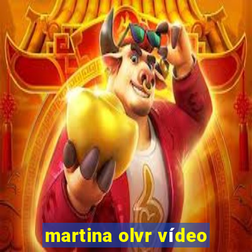 martina olvr vídeo