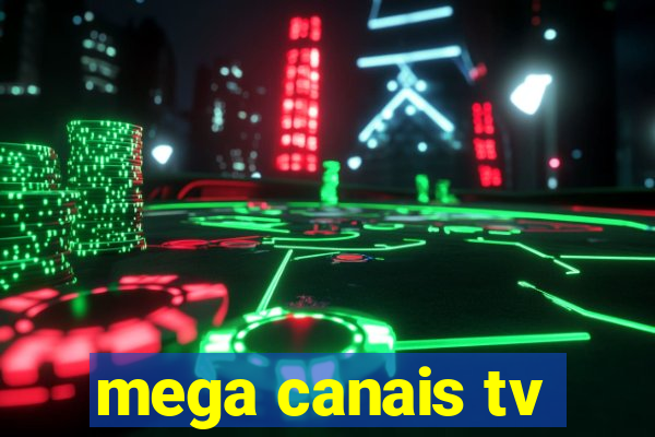 mega canais tv