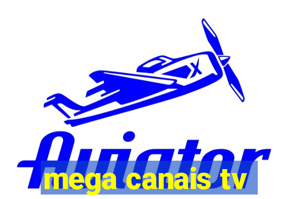 mega canais tv