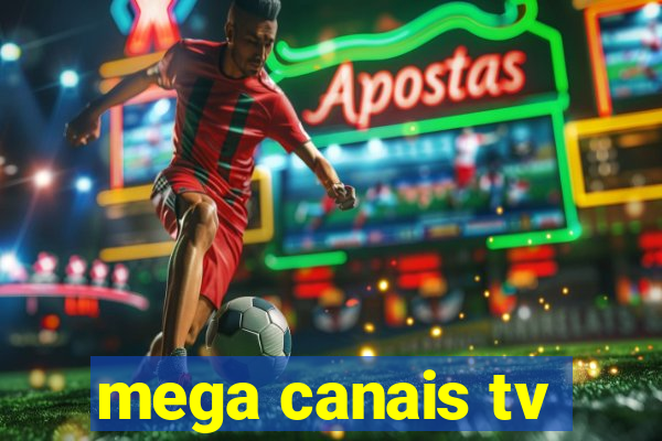 mega canais tv