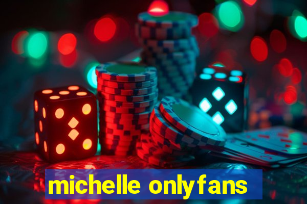 michelle onlyfans