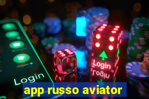 app russo aviator