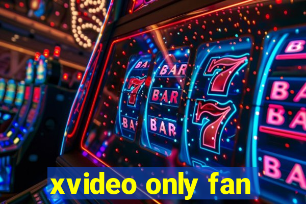 xvideo only fan