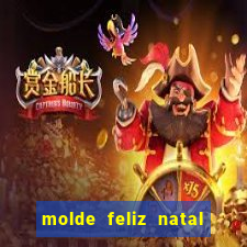 molde feliz natal para imprimir