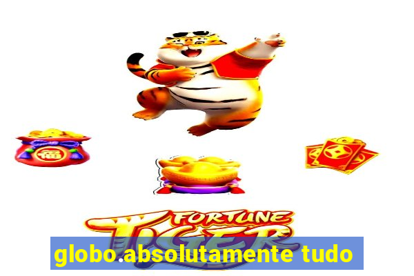 globo.absolutamente tudo