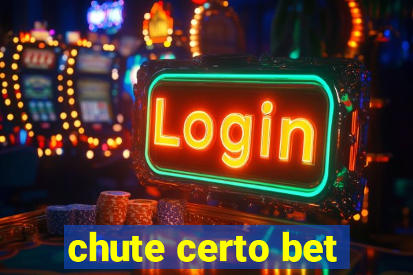 chute certo bet