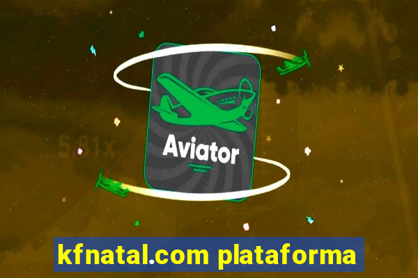 kfnatal.com plataforma