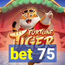 bet 75