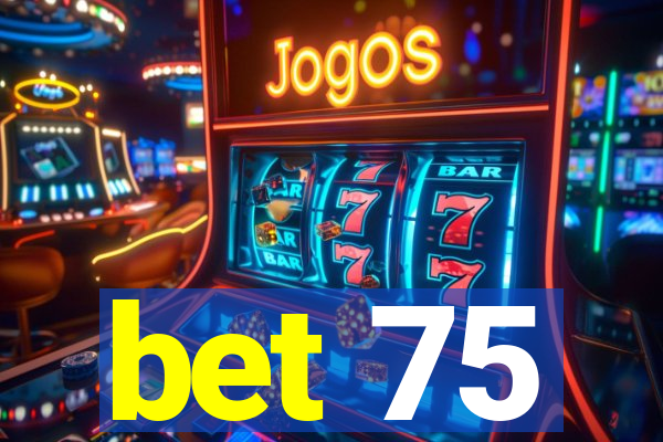 bet 75