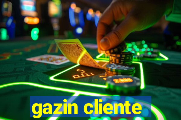 gazin cliente