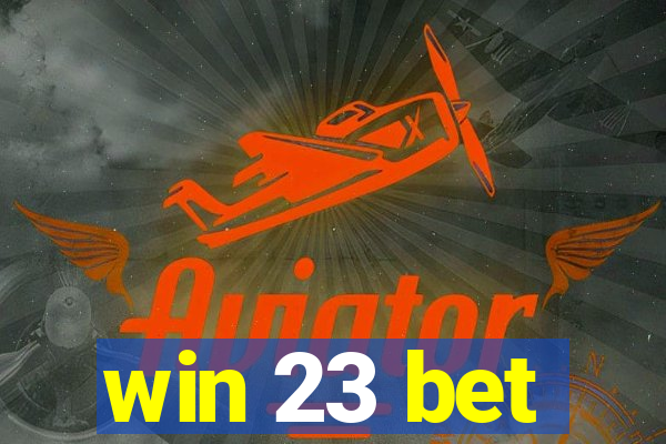 win 23 bet