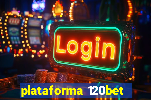 plataforma 120bet