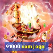 91000 com jogo