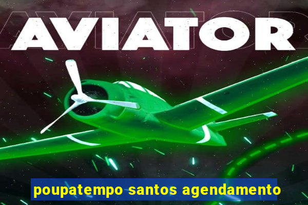 poupatempo santos agendamento