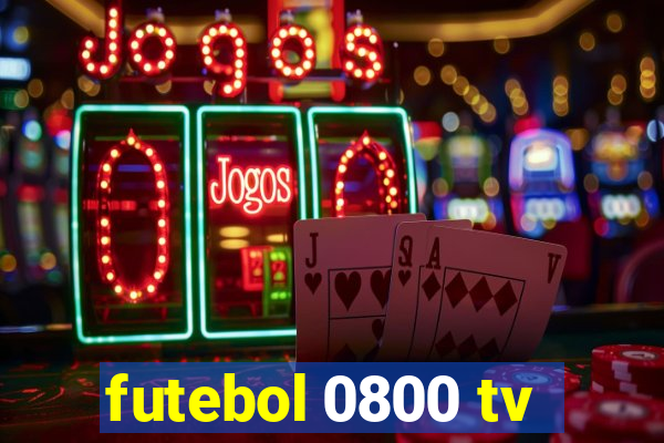 futebol 0800 tv