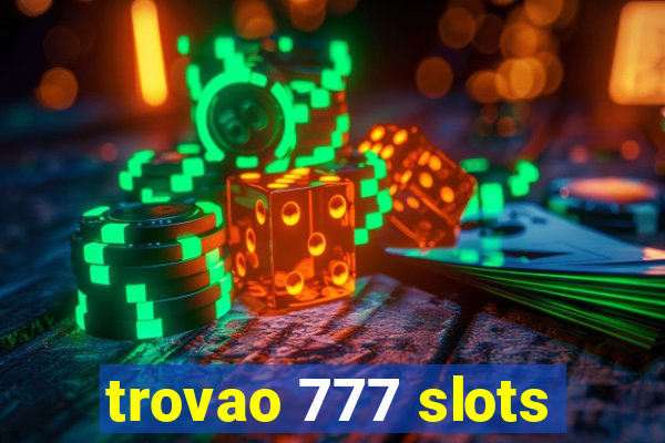 trovao 777 slots