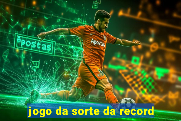 jogo da sorte da record