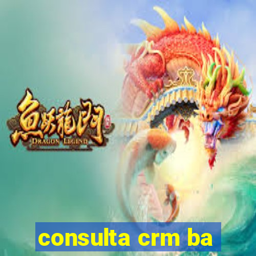 consulta crm ba