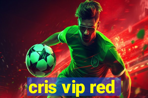 cris vip red