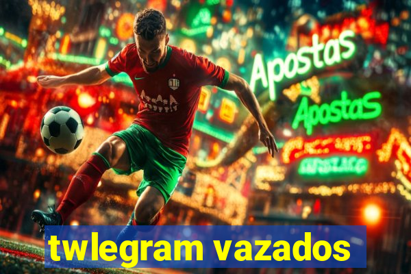 twlegram vazados