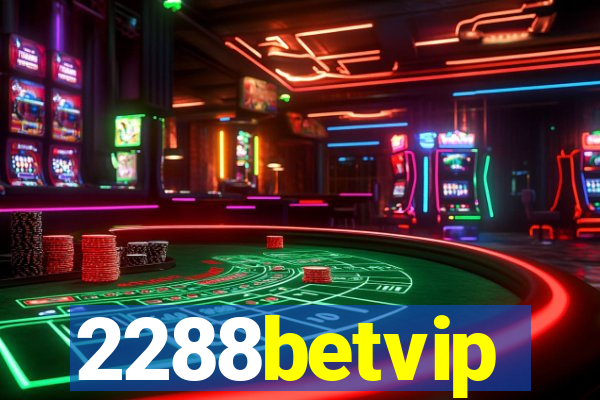 2288betvip