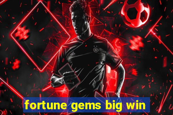 fortune gems big win