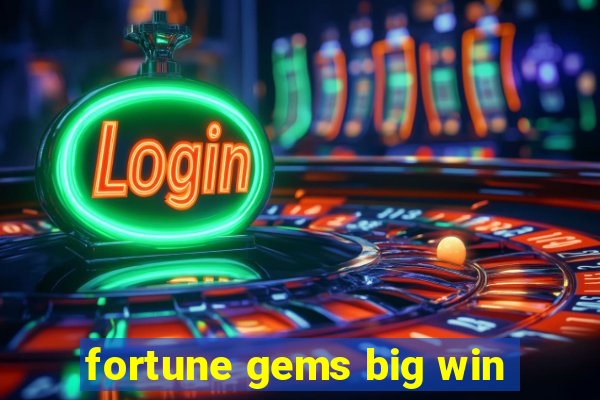 fortune gems big win