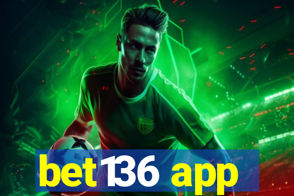 bet136 app