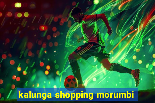 kalunga shopping morumbi