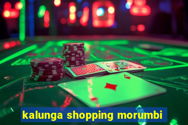 kalunga shopping morumbi