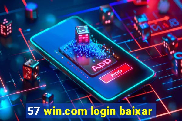 57 win.com login baixar