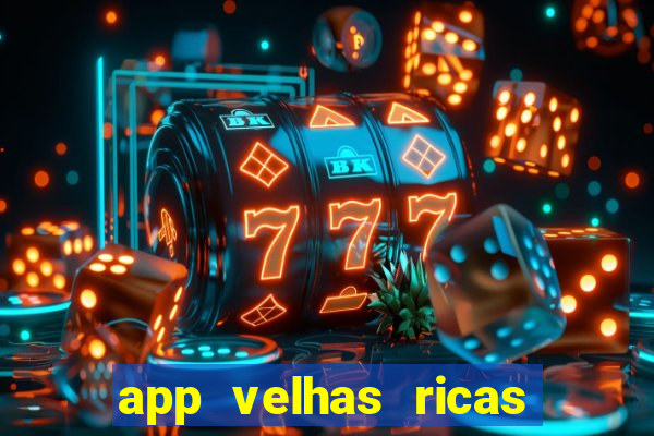 app velhas ricas do pix